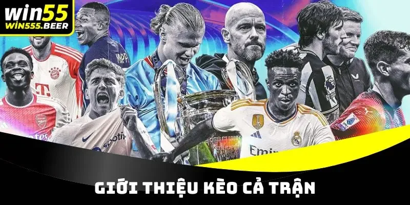 Giới thiệu chi tiết về kèo toàn trận trong cá cược bóng đá