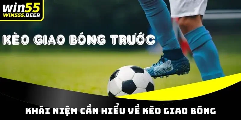 Khái niệm cần hiểu về kèo phát bóng trước
